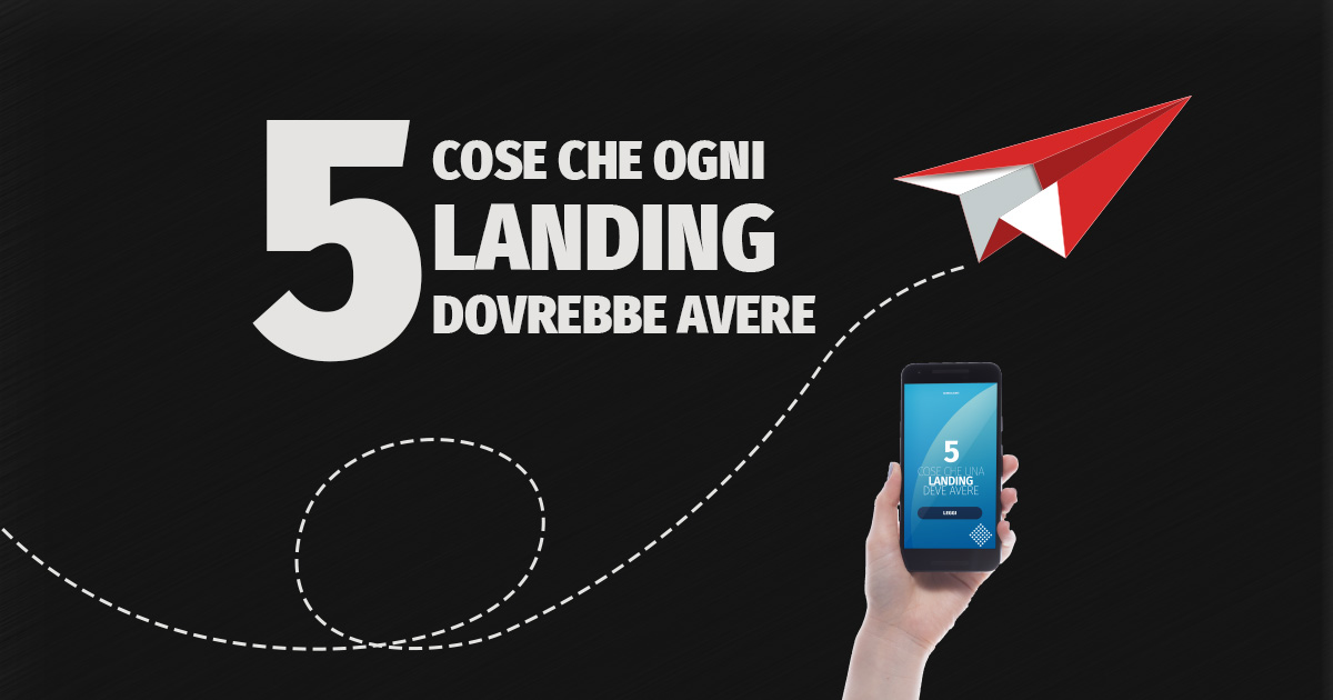5 cose che ogni landing dovrebbe avere